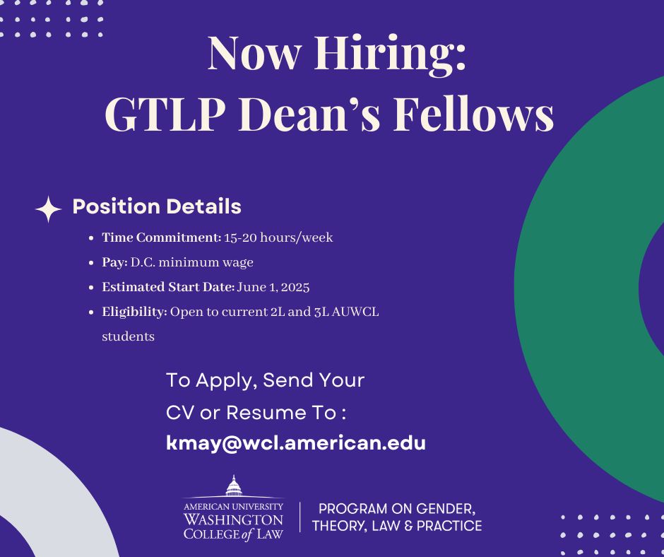 📢 GTLP is hiring Dean’s Fellows!

Open to 2Ls &amp; 3Ls | 15–20 hrs/week | Paid

Help run events, design materials &amp; support gender justice work.

Apply by 5/26!

📧 Email your résumé to kmay@wcl.american.edu
