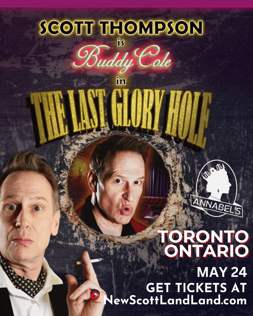 Cant wait to see you this week at the Last Glory Hole 🚬 

🍸 Buffalo - May 20th
🍸 Cleveland - May 21st
🍸 Toronto - May 24th

🗣️ Get tickets at NewScottLandLand.com