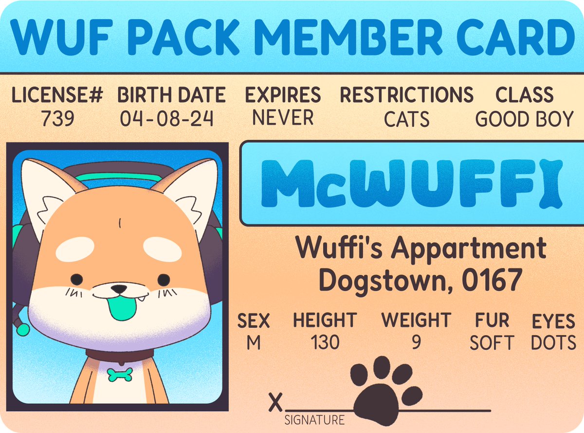 Name: McWUFFI
DOB: 04/08/24
Class: Good Boy
Restrictions: Cats 🐱

Yeah… it’s basically the McLovin of Dog IDs.