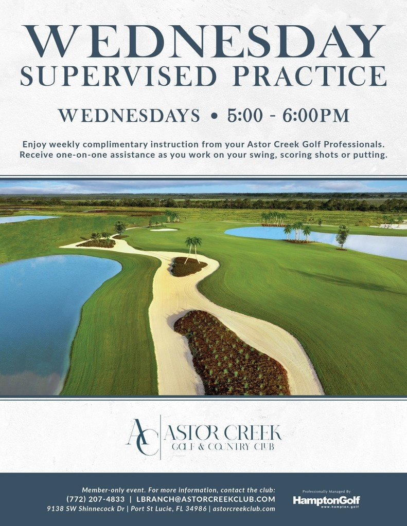 🏌️ 𝐖𝐞𝐝𝐧𝐞𝐬𝐝𝐚𝐲 𝐒𝐮𝐩𝐞𝐫𝐯𝐢𝐬𝐞𝐝 𝐏𝐫𝐚𝐜𝐭𝐢𝐜𝐞: Enjoy weekly complimentary instruction from your Astor Creek Golf Professionals!

WEDNESDAYS • 5:00 - 6:00PM

𝘔𝘦𝘮𝘣𝘦𝘳-𝘰𝘯𝘭𝘺 𝘦𝘷𝘦𝘯𝘵. For more information: (772) 207-4833 | LBRANCH@ASTORCREEKCLUB.COM