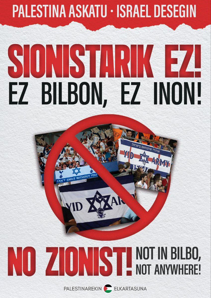 🔴  Asteazken honetan, Bilbon UEFA Europa Leagueko finala jokatuko da. Testuinguru horretan Tottenham FC-eko milaka zaletu sionista etorriko dira Bilbora.

Palestina erabateko suntsipenera kondenatzen ari diren honetan, argi eta garbi diogu: SIONISTARIK EZ. EZ BILBON, EZ INON!