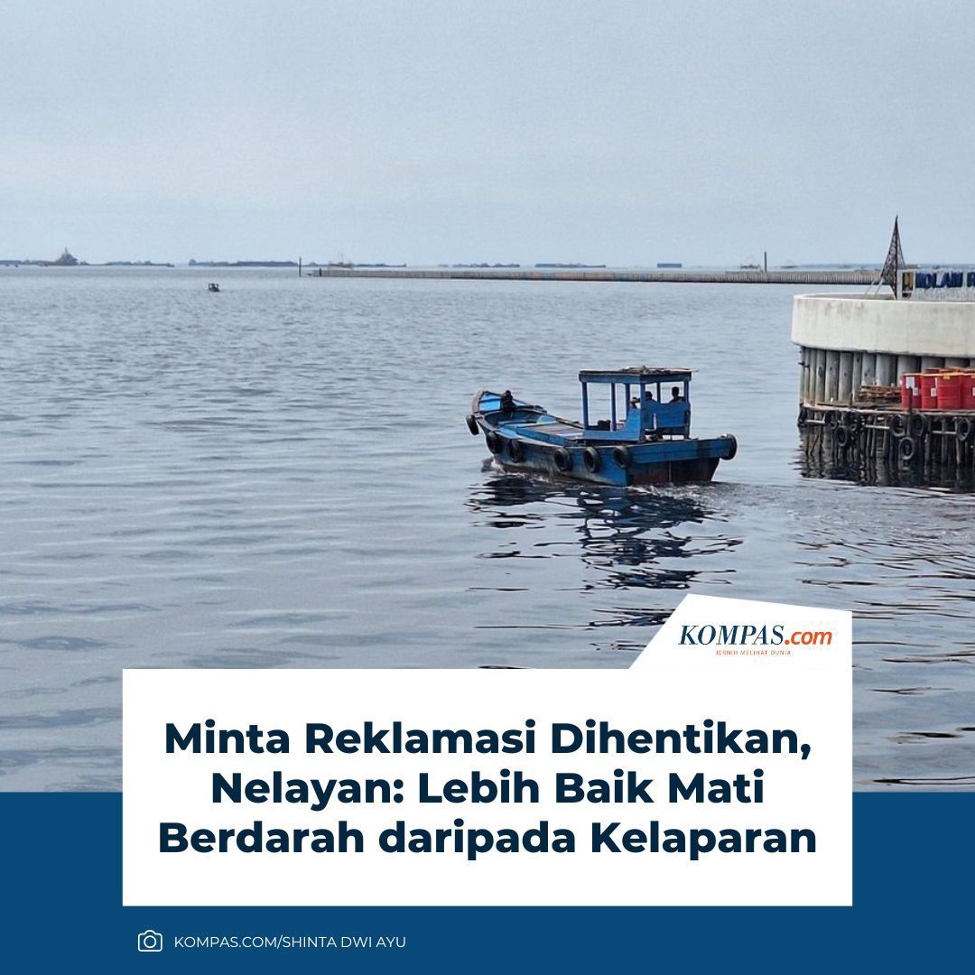 kompascom's tweet photo. Minta Reklamasi Dihentikan, Nelayan: Lebih Baik Mati Berdarah daripada Kelaparan

https://t.co/TScZYB2CSx https://t.co/KpZHgtRxh7