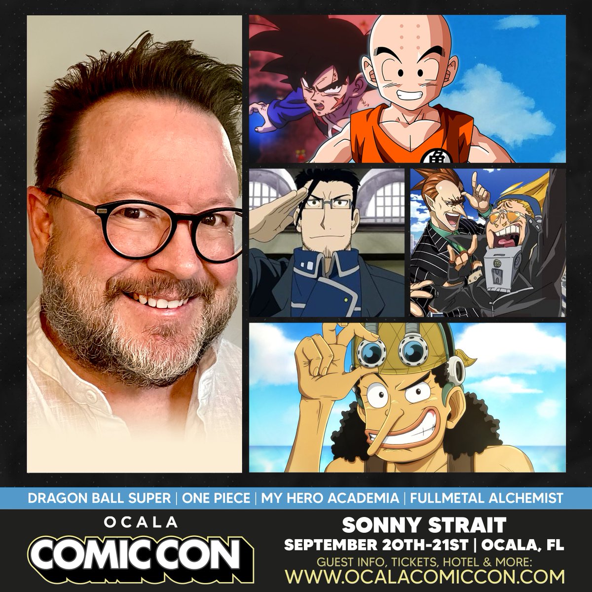 Sonny Strait will be a guest at the September 20-21, 2025 Ocala Comic Con at the World Equestrian Center in Ocala, Florida!

Known for his roles as Usopp on #OnePiece, Krillin / Bardock on #DragonBallSuper, Present Mic / Re-Destro on #MyHeroAcademia &amp; so much more!