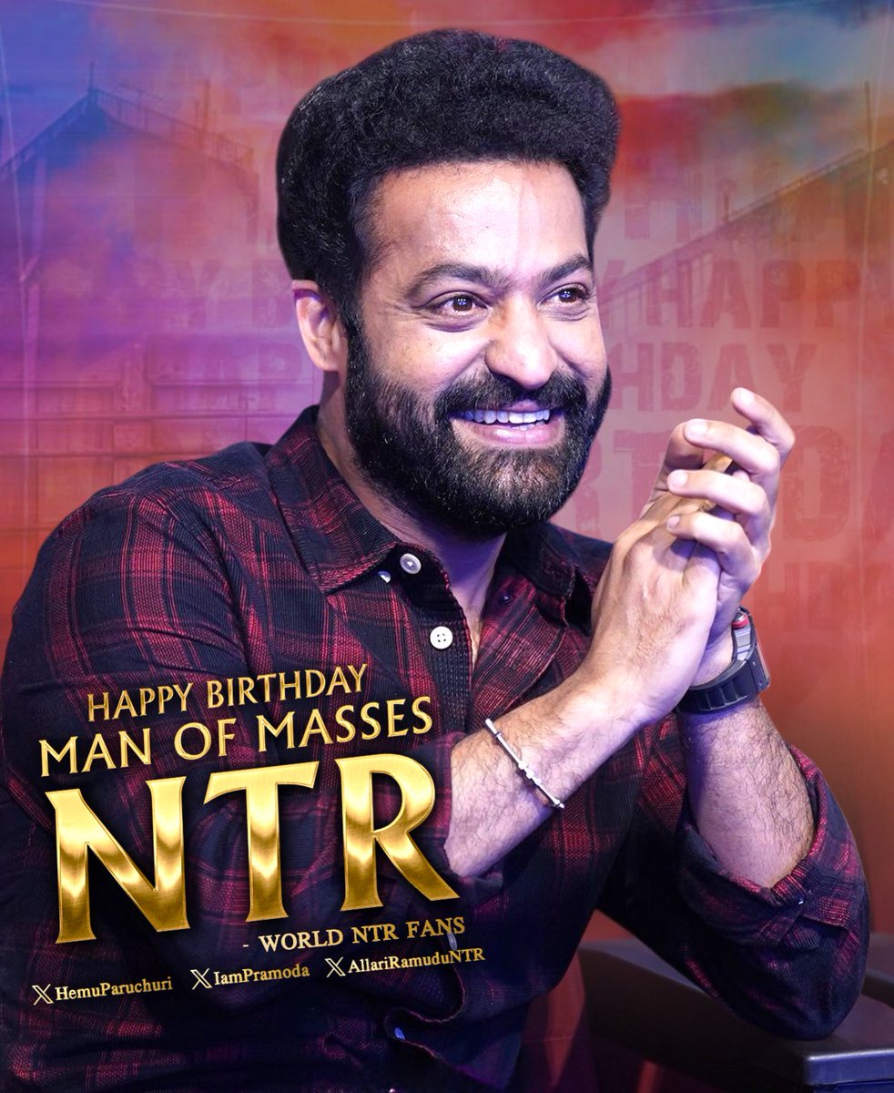 Wishing #ManOfMassesNTR <a href="/tarak9999/">Jr NTR</a>🐯 a Very Happy Birthday On behalf of <a href="/worldNTRfans/">WORLD NTR FANS</a> family 🙏🏼

మా నందమూరి తారక రామునికి జన్మదిన శుభాకాంక్షలు ❤️🙏🏼
 
Eagerly waiting for #War2 #NTRNeel #HappyBirthdayNTR 

- <a href="/HemuParuchuri/">Hemu Paruchuri 🚩</a> - <a href="/iampramoda/">Pramoda</a> - <a href="/AllariRamuduNTR/">𝐀𝐥𝐥𝐚𝐫𝐢 𝐑𝐚𝐦𝐮𝐝𝐮 𝐍𝐓𝐑</a>