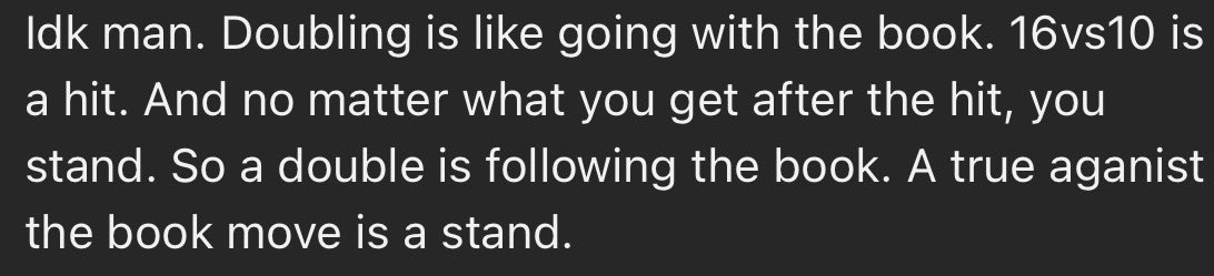 “Doubling Down on a 16 is more in line with the book than staying.” 

That’s a comment I got on my YouTube video today 😂