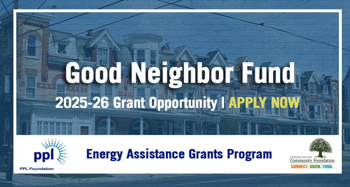 Nonprofits that provide utility assistance to households in PPL Electric’s 29-county service area are invited to apply for grants from $10 to $30K. The Good Neighbor Fund Grant Program for the 2025–26 cycle is now open!,  Learn more and apply today!  lehighvalleyfoundation.org/good-neighbor-…