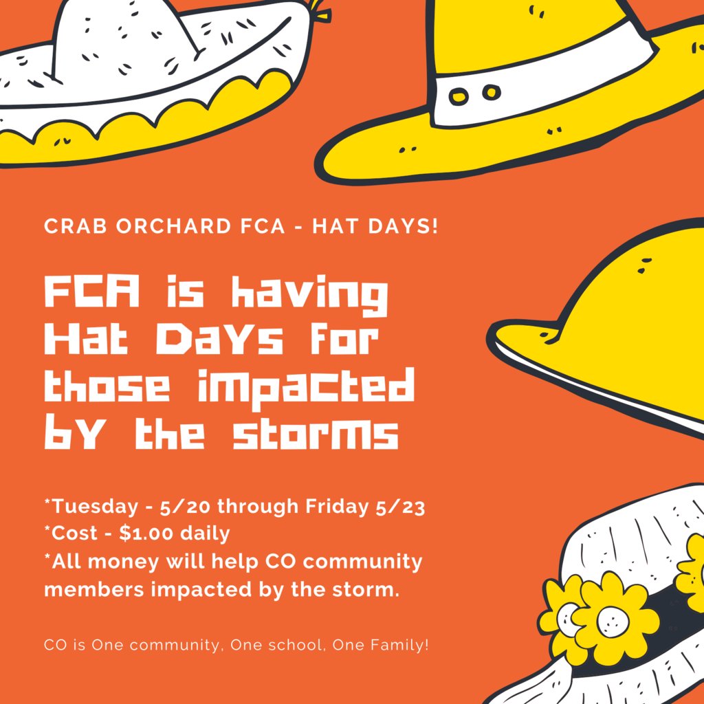 Tuesday, 5/20 through Friday, 5/24, High School FCA will be having Hat Days to raise money for community members impacted by the Friday, 5/16 storms.  The cost to participate is $1.  CO is One Community, One School, One Family...Trojan Proud!