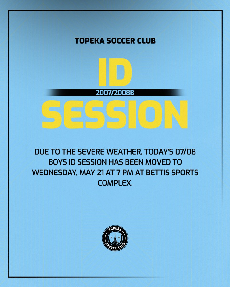 DUE TO THE SEVERE WEATHER, TODAY'S 07/08 BOYS ID SESSION HAS BEEN MOVED TO WEDNESDAY, MAY 21 AT 7 PM AT BETTIS SPORTS COMPLEX.