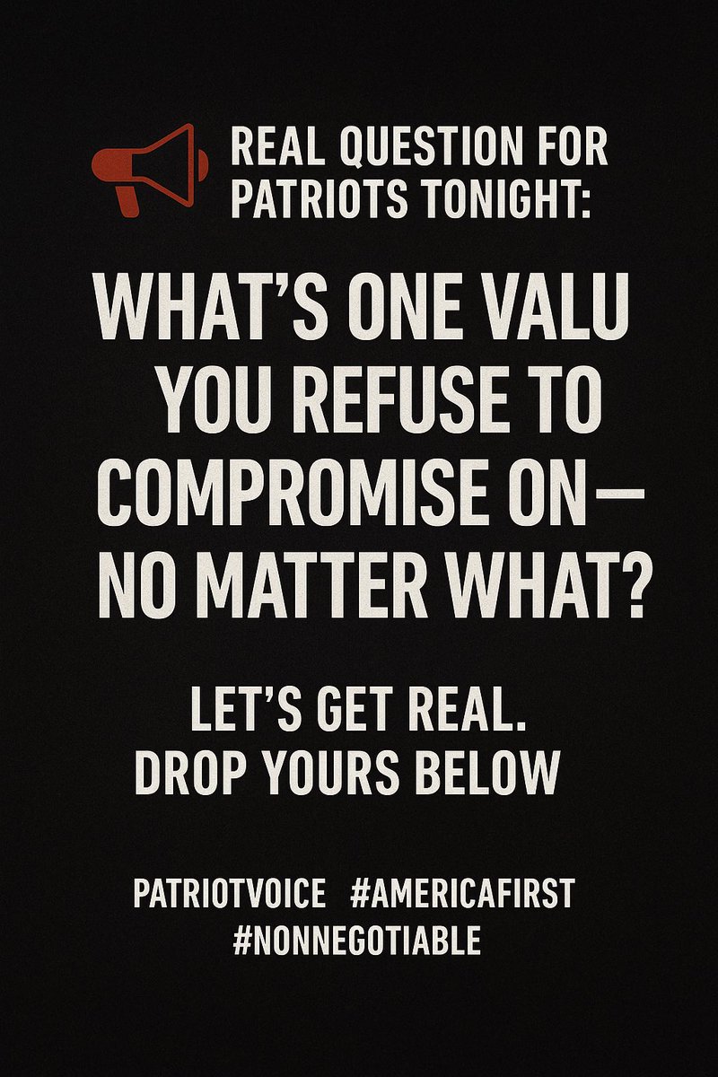 JulieBlack43140's tweet image. 🗣️ Real question for Patriots tonight:

What’s one value you refuse to compromise on — no matter what?

Let’s get real. Drop yours below 👇
#PatriotVoice #AmericaFirst #NonNegotiable