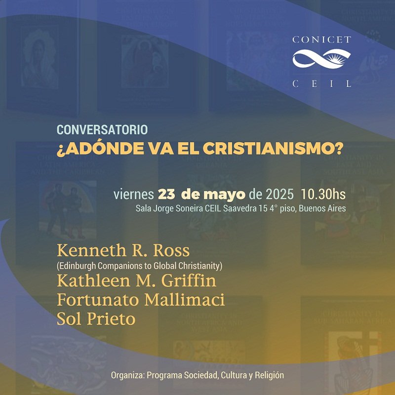 CEIL (@ceil_conicet) on Twitter photo Conversatorio / ¿Adónde va el #cristianismo?
23.05. 10.30hs
Con Kenneth R. Ross (Edinburgh Companions to Global Christianity), Kathleen M. Griffin, Fortunato Mallimaci y <a href="/holasolprieto/">Sol Prieto</a>
Organiza: Programa Sociedad, cultura y religión CEIL Conversatorio / ¿Adónde va el #cristianismo?
23.05. 10.30hs
Con Kenneth R. Ross (Edinburgh Companions to Global Christianity), Kathleen M. Griffin, Fortunato Mallimaci y <a href="/holasolprieto/">Sol Prieto</a>
Organiza: Programa Sociedad, cultura y religión CEIL