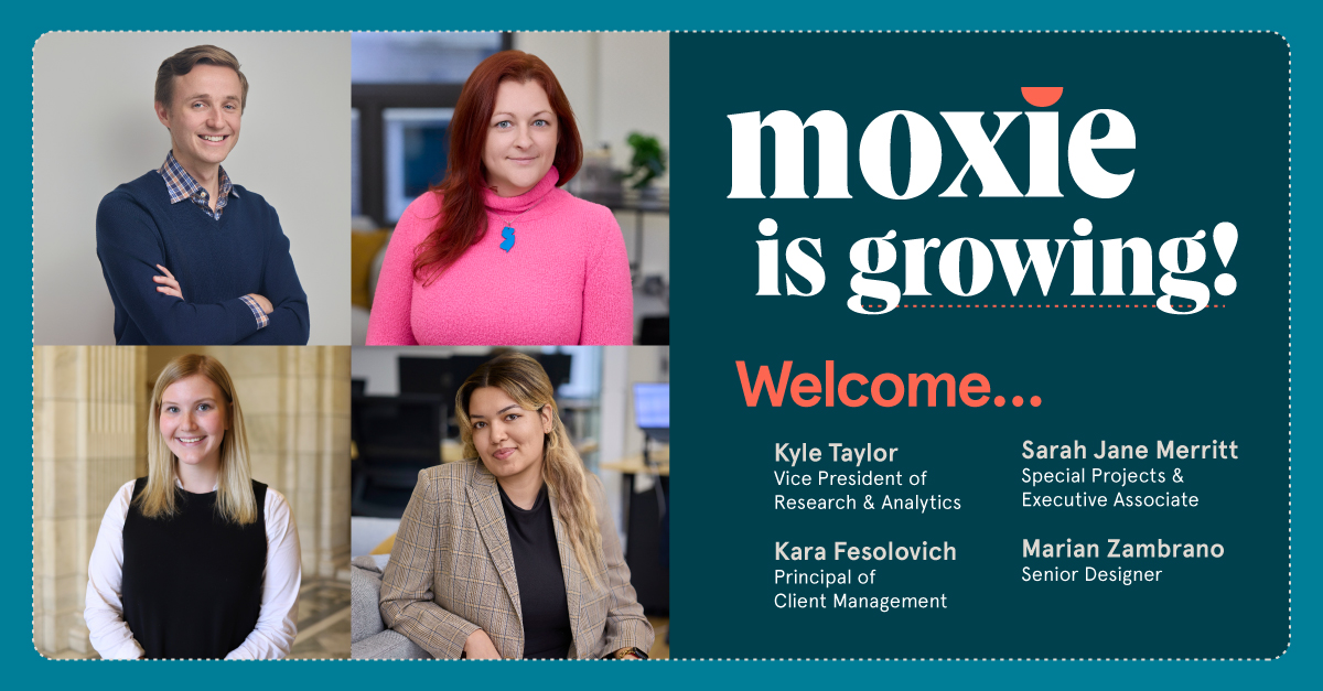 Moxie is making moves! We’re growing our national team with four new power players across design, strategy, research, and campaigns. More voices. More unique depth. More bold impact.   

Learn more @ moxiestrategies.com.