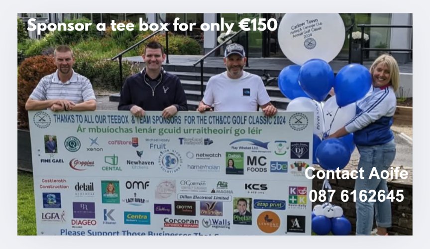 Our golf classic takes place on 7th June.
We are looking for businesses to sponsor a tee box. All sponsors will receive extensive coverage via signage and also through our social media sites. Please contact Aoife Rice if you would like to avail of this opportunity.