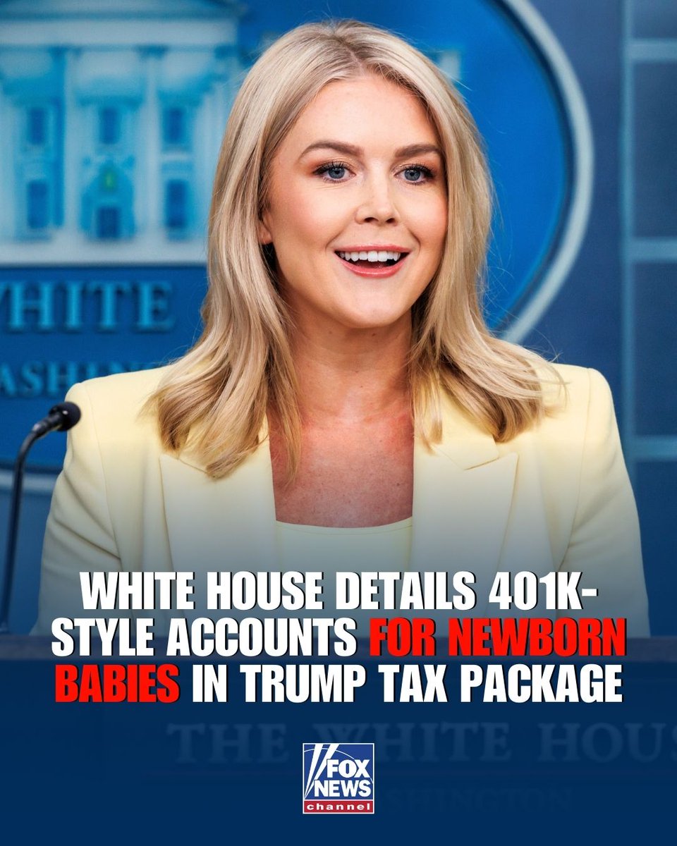 Fox News (@foxnews) on Twitter photo BABY'S FIRST BONUS: President <a href="/realDonaldTrump/">Donald J. Trump</a>'s "big, beautiful bill" would establish an optional savings account for newborns with a $1,000 credit added to it, <a href="/WhiteHouse/">The White House</a> <a href="/PressSec/">Karoline Leavitt</a> Karoline Leavitt said on Monday. BABY'S FIRST BONUS: President <a href="/realDonaldTrump/">Donald J. Trump</a>'s "big, beautiful bill" would establish an optional savings account for newborns with a $1,000 credit added to it, <a href="/WhiteHouse/">The White House</a> <a href="/PressSec/">Karoline Leavitt</a> Karoline Leavitt said on Monday.