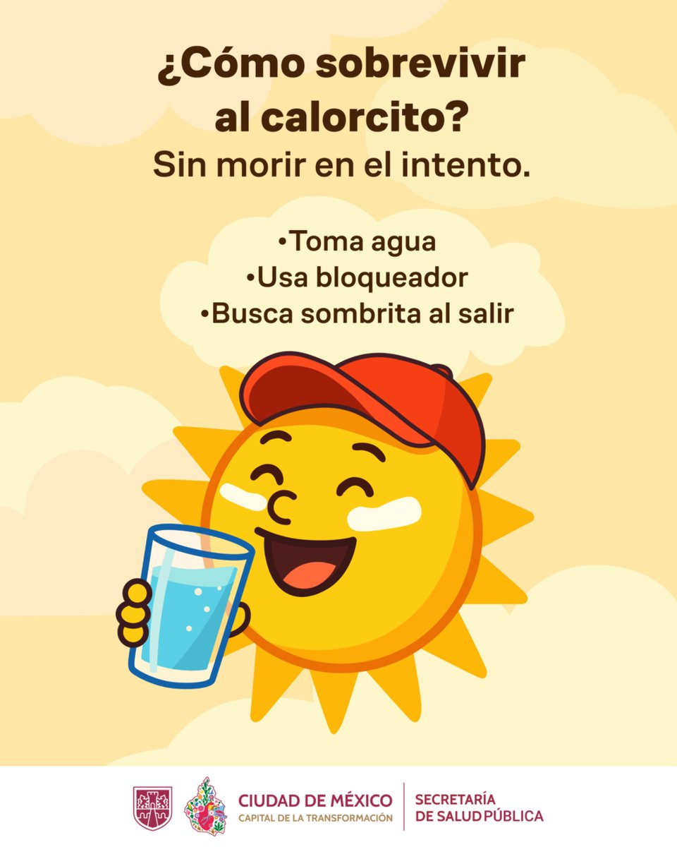 SSaludCdMx's tweet photo. 🎶Here comes the sun...🎶

🌞¿Cómo sobrevivir al calorcito? Sigue esta guía y no olvides compartirla. ☀️🏙️ 

🍉 Hídrate con mucha aguaaa y fruta fresca. 💧
🧴 El bloqueador solar no puede faltar. 
✨El tip de oro 🌟: aplícalo 20 minutos antes de salir  y reaplícalo cada 3 horas 
⛱️ Busca la sombrita

⚠️Ten cuidado con:
🤒 La deshidratación, ¡toma agua aún si no tienes sed!
