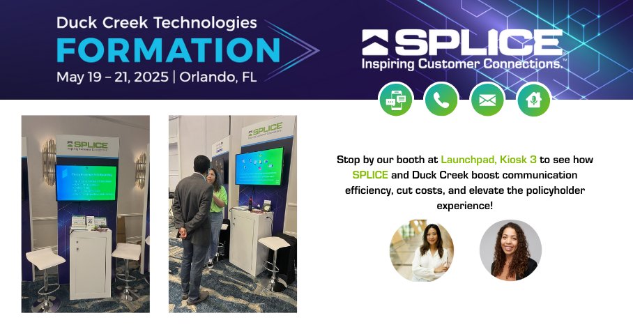 SPLICE Software (@splicesoftware) on Twitter photo We’re live at #Formation25 with <a href="/DuckCreekTech/">Duck Creek Technologies</a>! Find us at Launchpad, Kiosk 3 and learn how SPLICE can help you:
✅Streamline claims & billing comms
✅Improve CX with voice, text & email
✅Cut costs
Let’s talk Insurtech → hubs.la/Q03nfsfF0
#DuckCreek #Formation25 We’re live at #Formation25 with <a href="/DuckCreekTech/">Duck Creek Technologies</a>! Find us at Launchpad, Kiosk 3 and learn how SPLICE can help you:
✅Streamline claims & billing comms
✅Improve CX with voice, text & email
✅Cut costs
Let’s talk Insurtech → hubs.la/Q03nfsfF0
#DuckCreek #Formation25