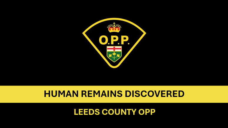 #LeedsOPP is investigating the discovery of human remains on an island on the St. Lawrence River near the Town of Gananoque.

On Monday, May 19, around 10 a.m., Leeds OPP an individual reported making the discovery.

The identity of the deceased has not been determined, and it is