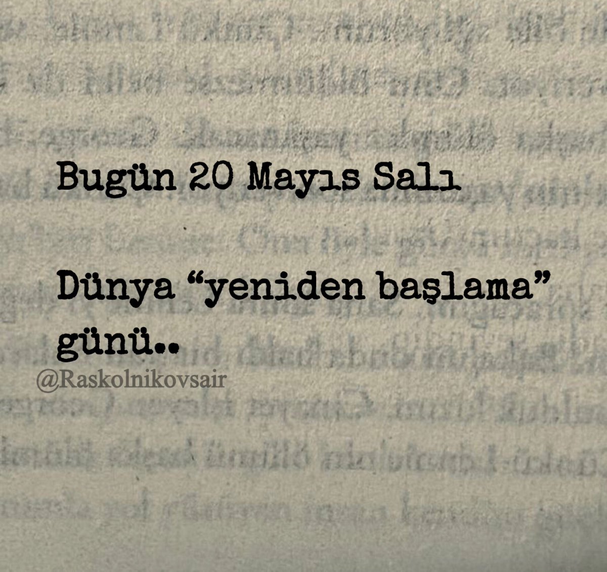Bugün 20 Mayıs Salı 
Dünya “yeniden başlama”
günü..