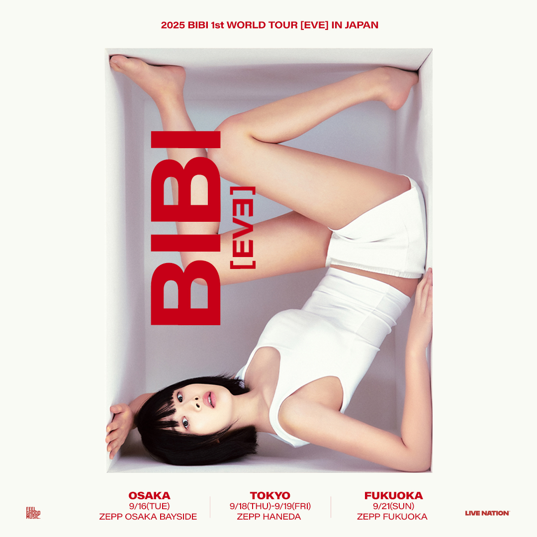 【BIBI 新規公演✨】

グローバルな人気を誇る韓国のシンガーソングライター、BIBI💘
初の単独来日公演決定！

2025 BIBI 1st WORLD TOUR [EVE] IN JAPAN
🗓️2025年9月16日(火)
🏟️大阪：Zepp Osaka Bayside

🗓️2025年9月18日(木)・19日(金)
🏟️東京：Zepp Haneda

🗓️2025年9月21日(日)
🏟️福岡：Zepp