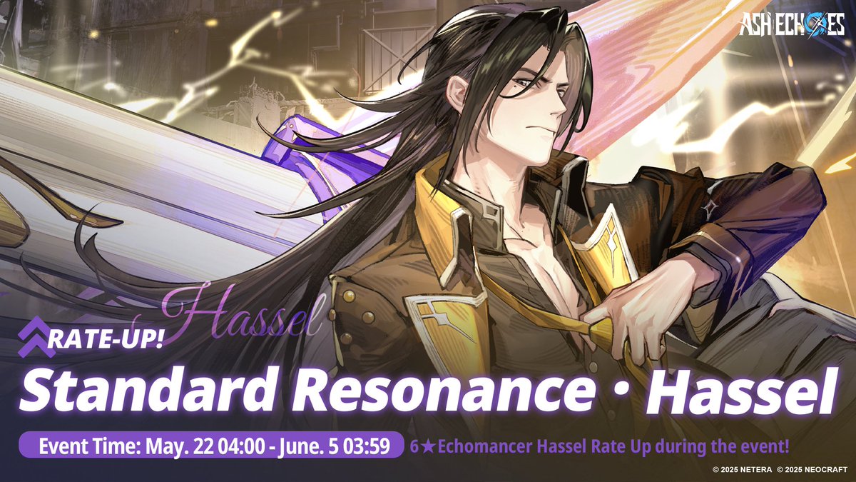 [Standard Resonance] - Hassel

▶Event Time
May 22, 04:00 - June 5, 03:59 AM (UTC-5)

▶Rate-up Echomancer
 6★: Hassel (Skirmisher-Lightning)

※ Hassel enjoys a rate up. 
※ Log into the game to learn more details.

▶Download Now: ae.neocraftstudio.com

#AshEchoes