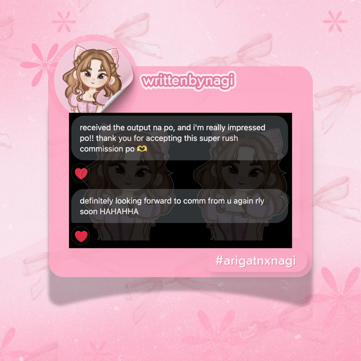 "I'm really impressed po!"

"Definitely looking forwards to comm from u again really soon!"

Thank you for trusting Nagi! ♡

#arigatnxnagi 🍥