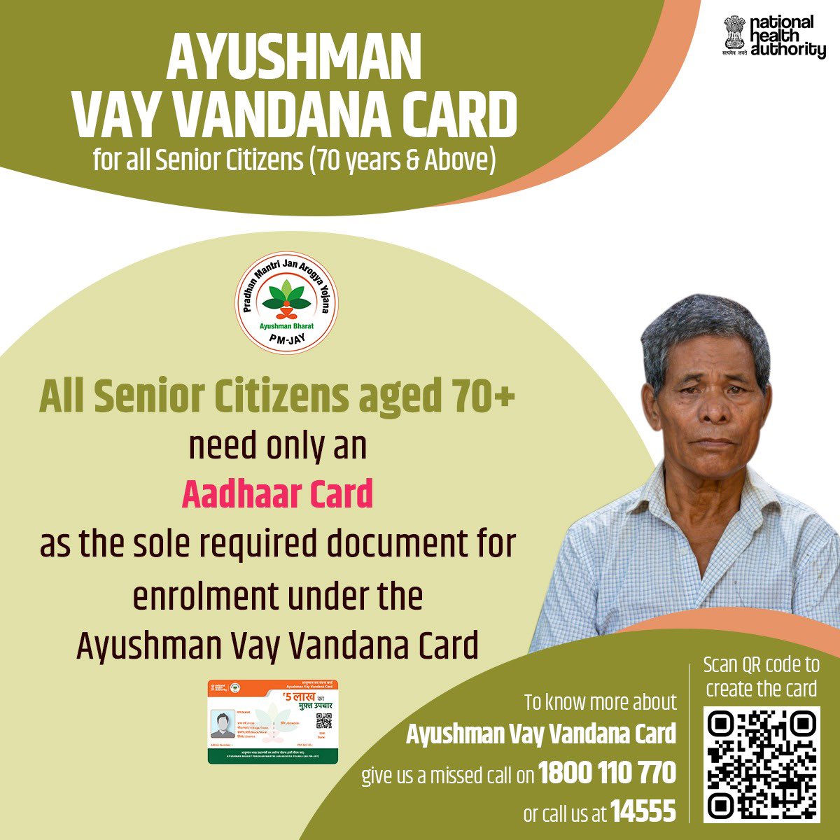 If you’re 70+ years old, all you need is your Aadhaar Card to enroll for the Ayushman Vay Vandana Card &amp; get the benefit of ₹5 lakh free treatment in empanelled hospitals.

📞 Give a missed call at 1800 110 770 or call 14555 to know more.

#AyushmanBharat #VayVandanaCard #PMJAY