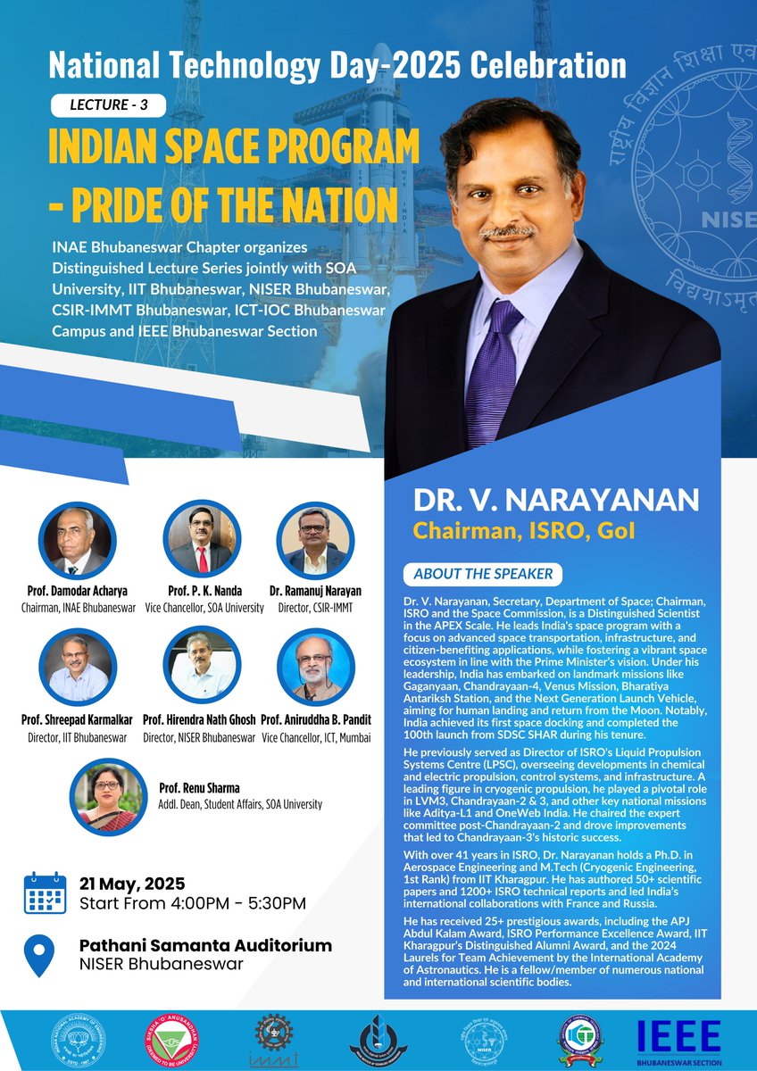 We are honored to host Dr. V Narayanan, Chairman (<a href="/isro/">ISRO</a>) &amp; Secretary, Department of Space, GoI for a Distinguished Lecture at <a href="/niser_official/">NISER</a> on May 21 as part of #NationalTechnologyDay2025 celebrations. He will share insights on Gaganyaan, Chandrayaan-4, Venus &amp; NextGen launcher