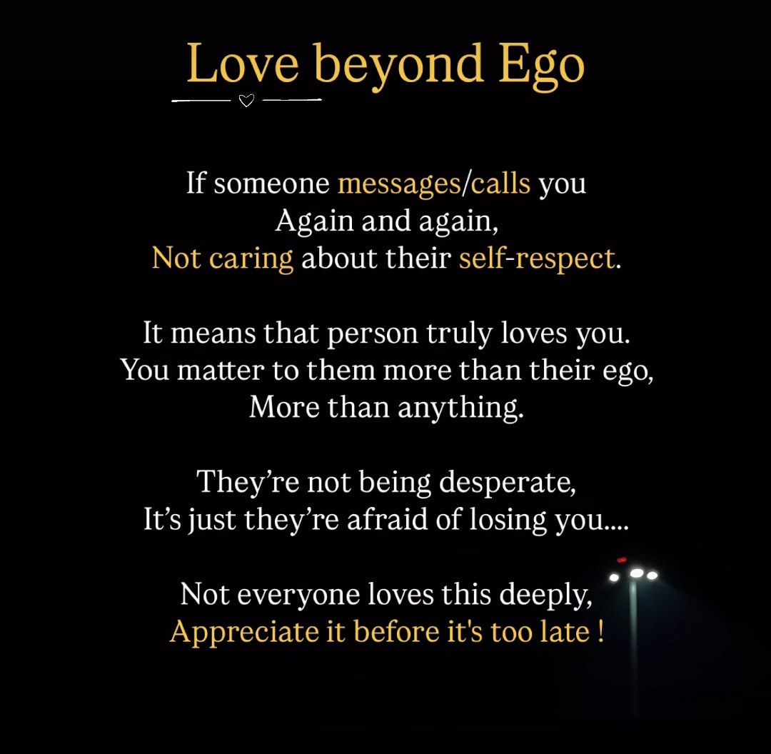 People who choose love over ego are rare. Value them before you lose them🙄