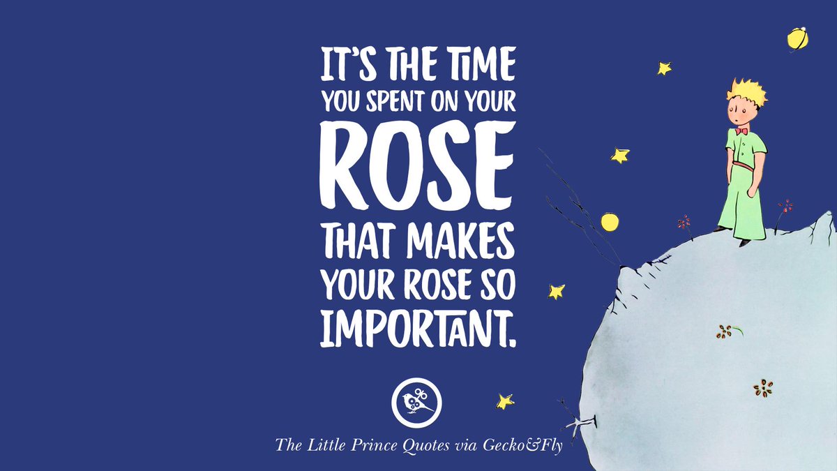 ❝It's the time you spent on your rose that makes your rose so important.❞ 

― Antoine de Saint-Exupéry