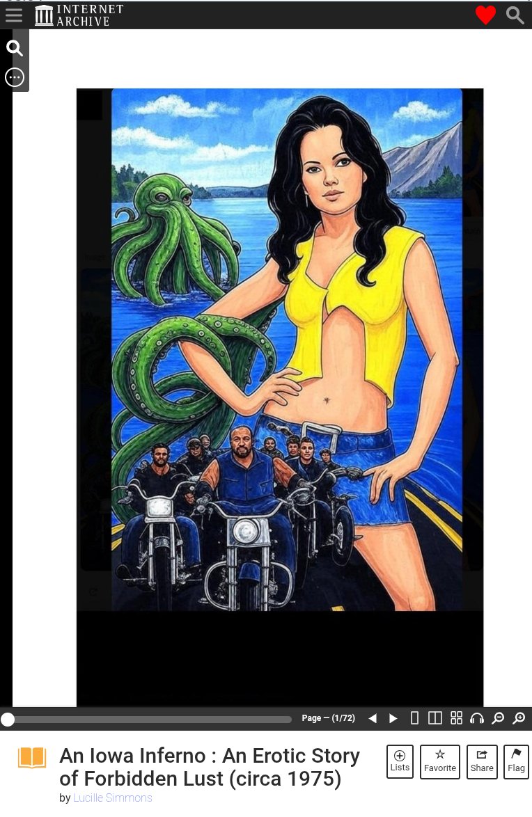 If you're in the mood for reading something mind bogglingly perverse,let me introduce you to "An Iowa Inferno" aka The Scream of the Cicadas, a lost sleaze novel,apparently written by one Lucille Simmons in the mid 1970s that has only just surfaced online

archive.org/details/iowa-i…