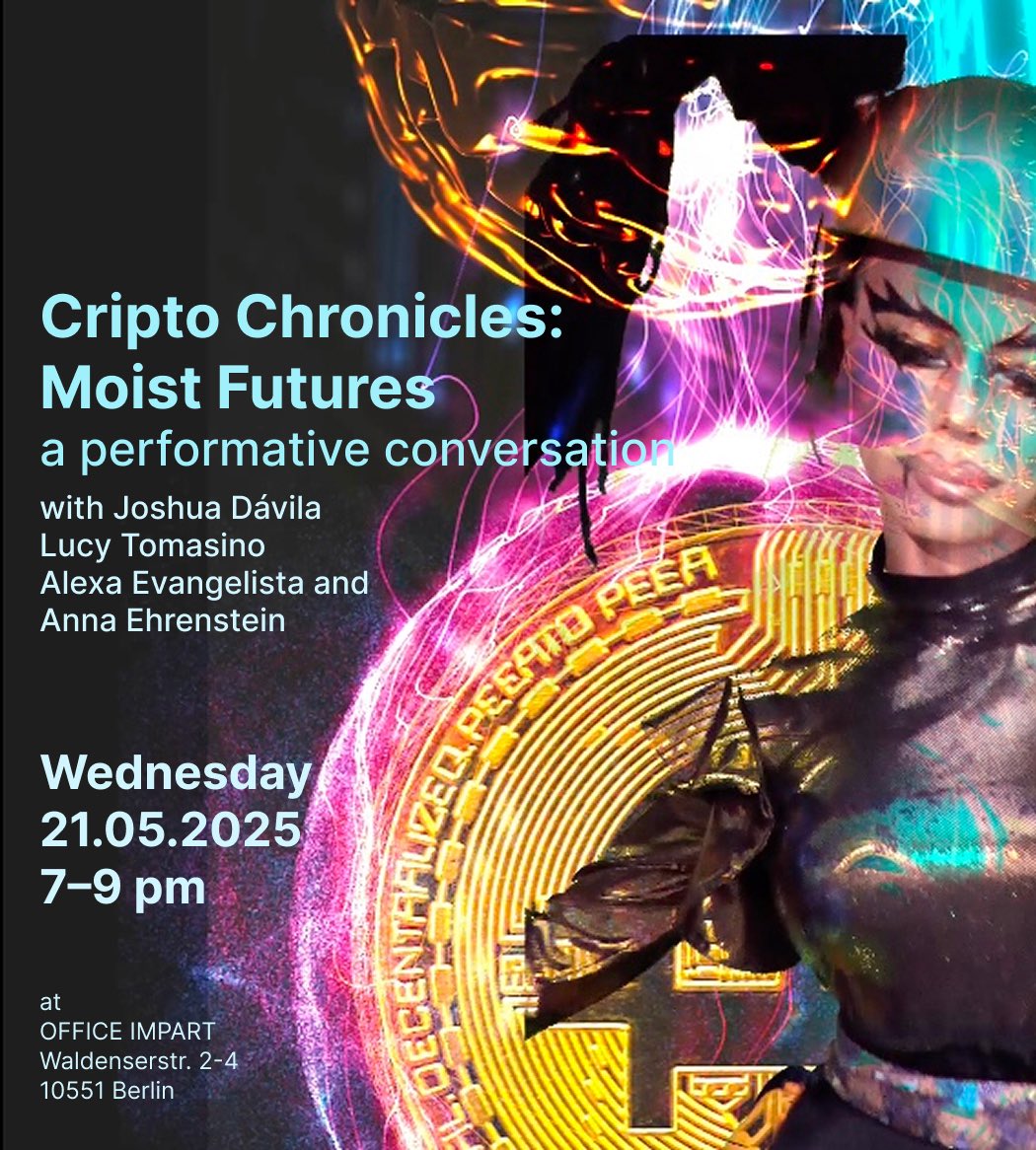 OFFICE IMPART (@office_impart) on Twitter photo If in Berlin tomorrow,
donโt miss this:
CRIPTO CHRONICALS: MOIST FUTURES
a performative conversation
withย Joshua Dรกvila (The Blockchain Socialist), Lucy Tomasino, Alexa Evangelista and <a href="/annaehrenstein/">anna ehrenstein</a>
๐Wednesday, 21.5. 7-9pm
at OFFICE IMPART If in Berlin tomorrow,
donโt miss this:
CRIPTO CHRONICALS: MOIST FUTURES
a performative conversation
withย Joshua Dรกvila (The Blockchain Socialist), Lucy Tomasino, Alexa Evangelista and <a href="/annaehrenstein/">anna ehrenstein</a>
๐Wednesday, 21.5. 7-9pm
at OFFICE IMPART