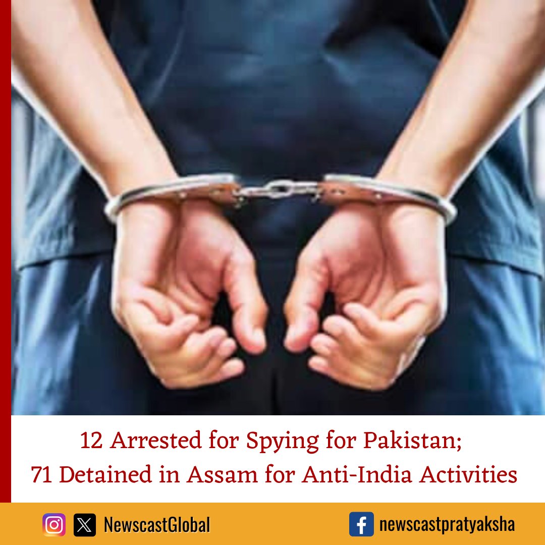 NewscastGlobal's tweet photo. After #JyotiMalhotra's arrest, 12 more held for #spying for #Pakistan — including 2 policemen, bloggers, security guards, and businessmen. In a parallel crackdown, 71 detained in Assam for anti-national activities. #NationalSecurity https://t.co/OpXO0BWx7Z