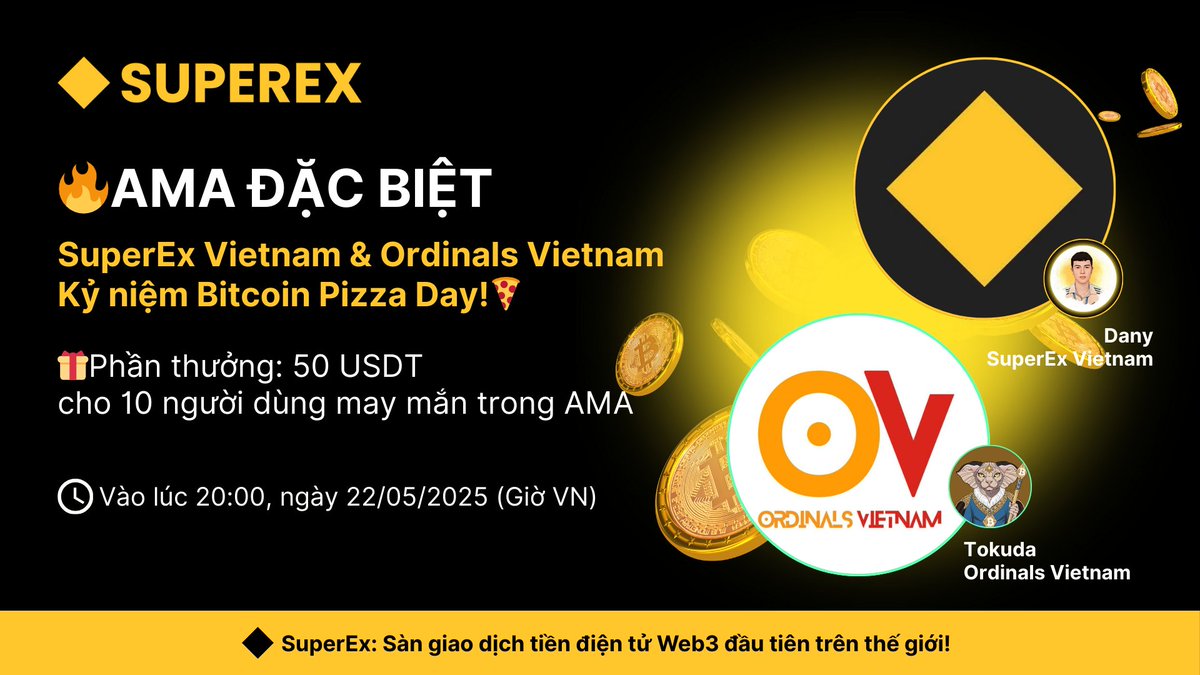 🔥AMA ĐẶC BIỆT: SuperEx Vietnam &amp; Ordinals Vietnam - Kỷ niệm #BitcoinPizzaDay! 🍕

🎙Chủ đề: Kỷ niệm Ngày BitcoinPizza (22/5/2010) và Hành trình của #Bitcoin từ Quá khứ đến Hiện tại, Từ Chiếc Pizza Đầu Tiên đến Tài sản Kỹ thuật số Toàn cầu

⏰Thời gian: