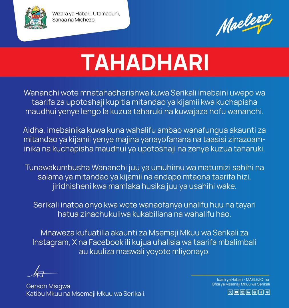 𝐓𝐀𝐇𝐀𝐃𝐇𝐀𝐑𝐈: Epuka taarifa za upotoshaji mitandaoni – thibitisha uhalisia kwa mamlaka husika.