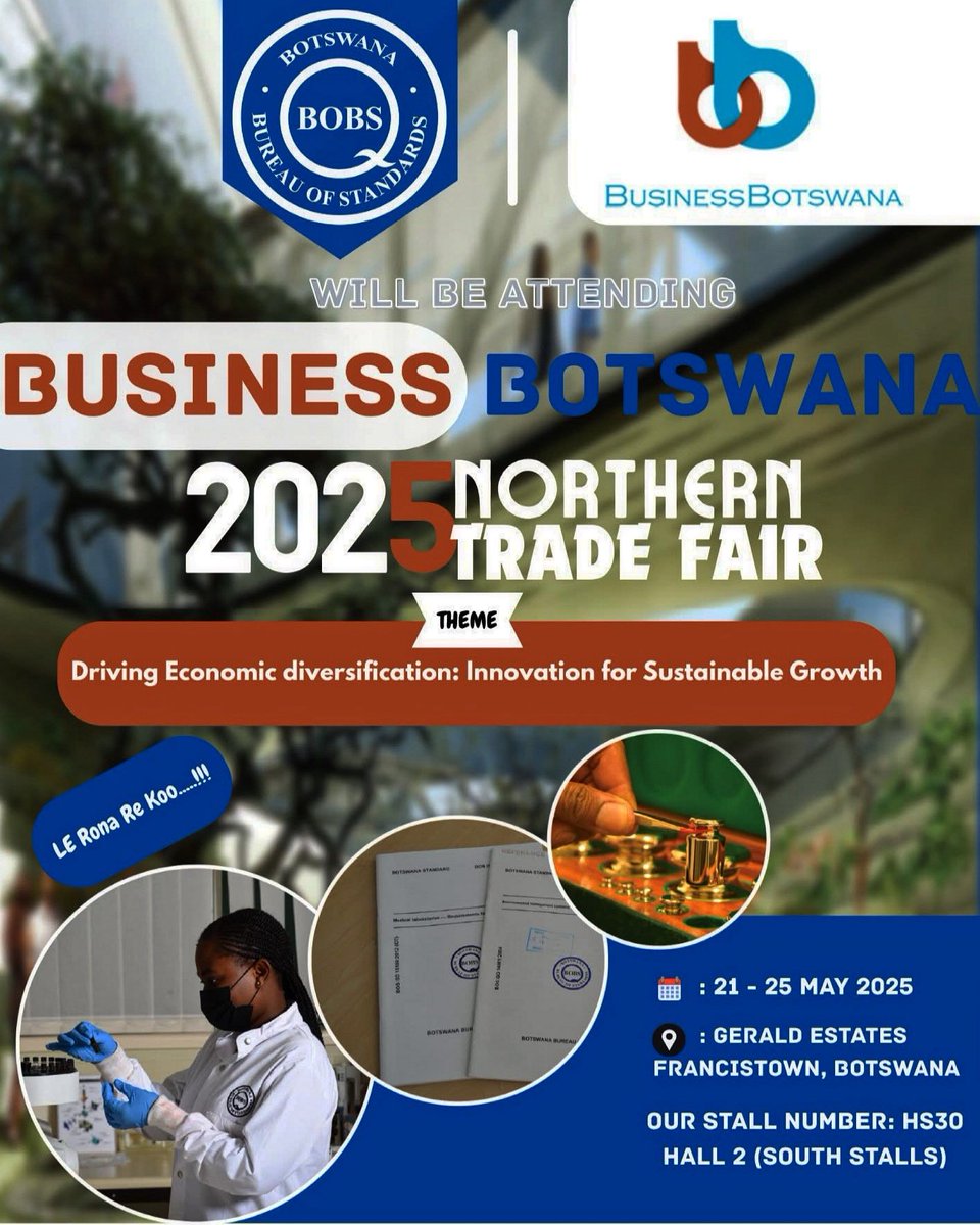 Join the BOBS stall at the Business Botswana Northern Trade Fair happening from 𝟐𝟏𝐬𝐭 𝐭𝐨 𝟐𝟓𝐭𝐡 𝐌𝐚𝐲 𝟐𝟎𝟐𝟓 at the 𝐁𝐮𝐬𝐢𝐧𝐞𝐬𝐬 𝐁𝐨𝐭𝐬𝐰𝐚𝐧𝐚 𝐒𝐡𝐨𝐰 𝐆𝐫𝐨𝐮𝐧𝐝𝐬, 𝐆𝐞𝐫𝐚𝐥𝐝 𝐄𝐬𝐭𝐚𝐭𝐞𝐬, 𝐅𝐫𝐚𝐧𝐜𝐢𝐬𝐭𝐨𝐰𝐧.

𝐒𝐭𝐚𝐥𝐥 𝐍𝐮𝐦𝐛𝐞𝐫: #HS 30, Hall 2