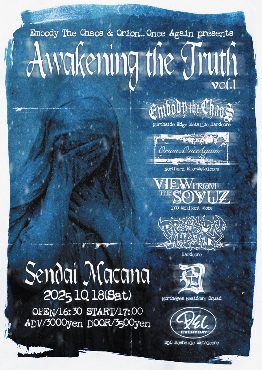 2025.10.18（土）
at 仙台MACANA

Embody The Chaos
Orion...Once Again
View From The Soyuz (東京)
PRESS ON AHEAD (盛岡)
DIKTATOR
December Everyday

OPEN / START - 16:30 / 17:00
ADV / DOOR - ¥3,000 / ¥3,500