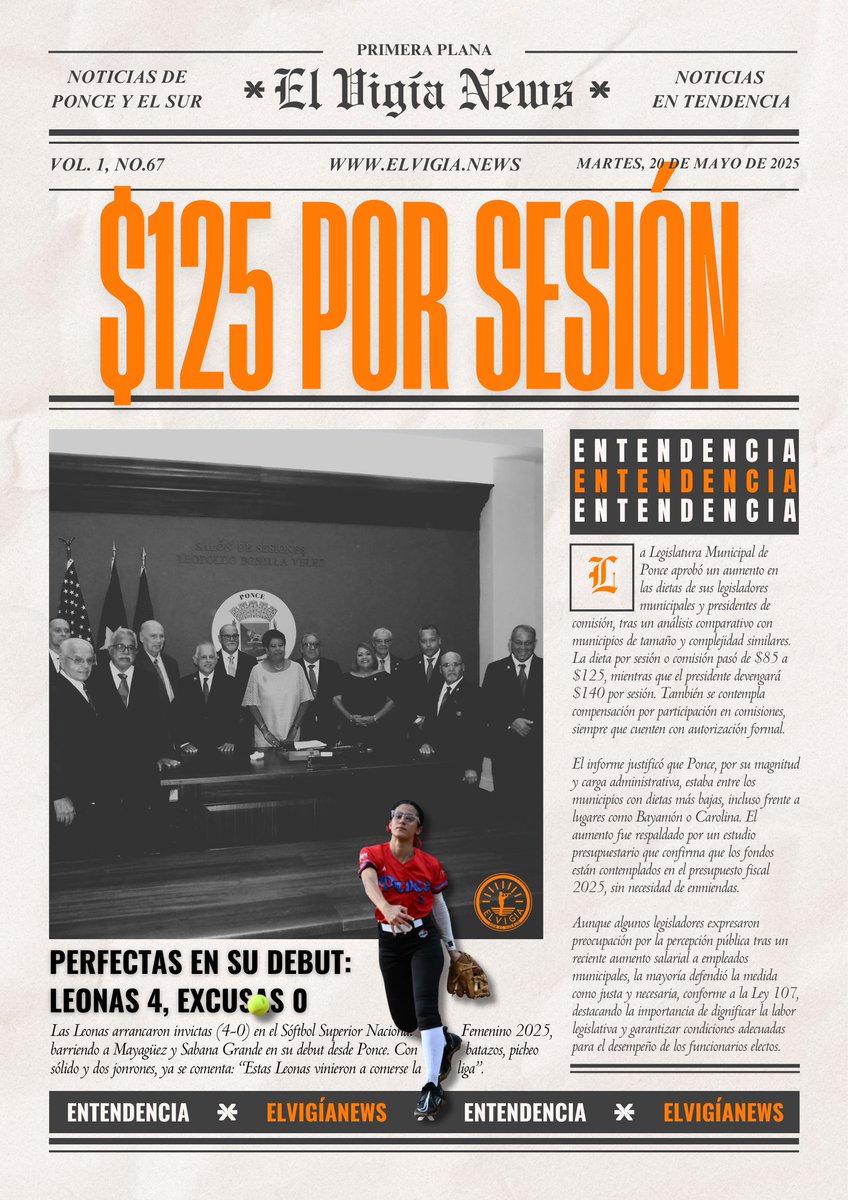 🗞️ PRIMERA PLANA | MARTES, 20 DE MAYO DE 2025

🔥 $125 POR SESIÓN 🔥
La Legislatura Municipal de Ponce aprobó un aumento en las dietas de sus legisladores: ahora cobrarán $125 por sesión y el presidente $140. ¿Es justo o un gasto innecesario? 🤔💵

⚾ Mientras tanto, las Leonas