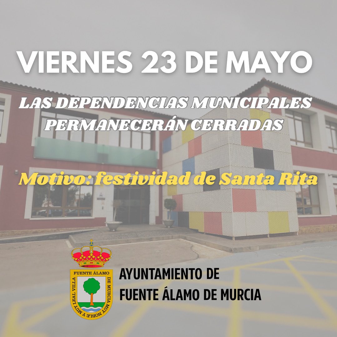 🟡 Con motivo de la festividad de Santa Rita, el viernes 23 de mayo las dependencias municipales permanecerán cerradas. (Excepto policía local) 

#FuenteÁlamo
