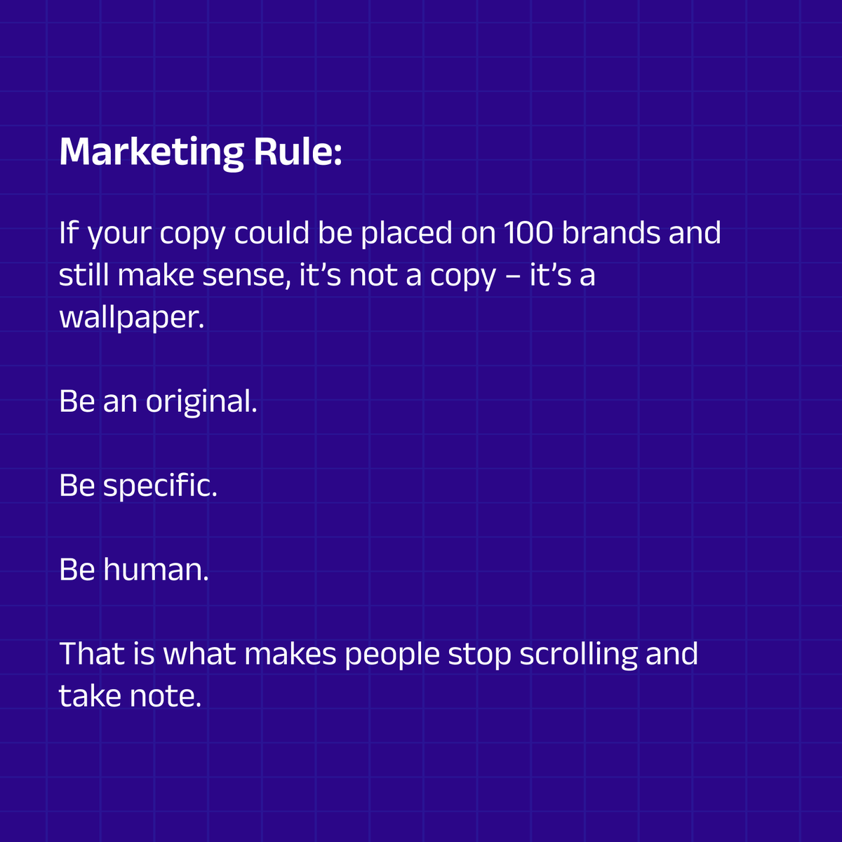 If your copy could be placed on 100 brands and still make sense, it’s not a copy – it’s a wallpaper.
Be an original.
Be specific.
Be human.
That is what makes people stop scrolling and take note.
