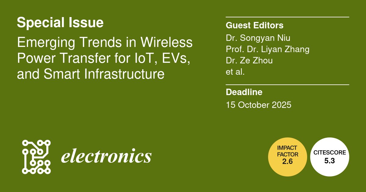 ElectronicsMDPI's tweet photo. 📢 #CallforPapers for the #SpecialIssue on “Emerging Trends in Wireless Power Transfer for IoT, EVs, and Smart Infrastructure”!
Guest Editors: Songyan Niu, Liyan Zhang, Ze Zhou & Jian Guo
📷 Submit here: https://t.co/OgJbpXdSi2
#MDPI #MDPIElectronics #OpenAccess #Electronics https://t.co/hpzEDukOv5