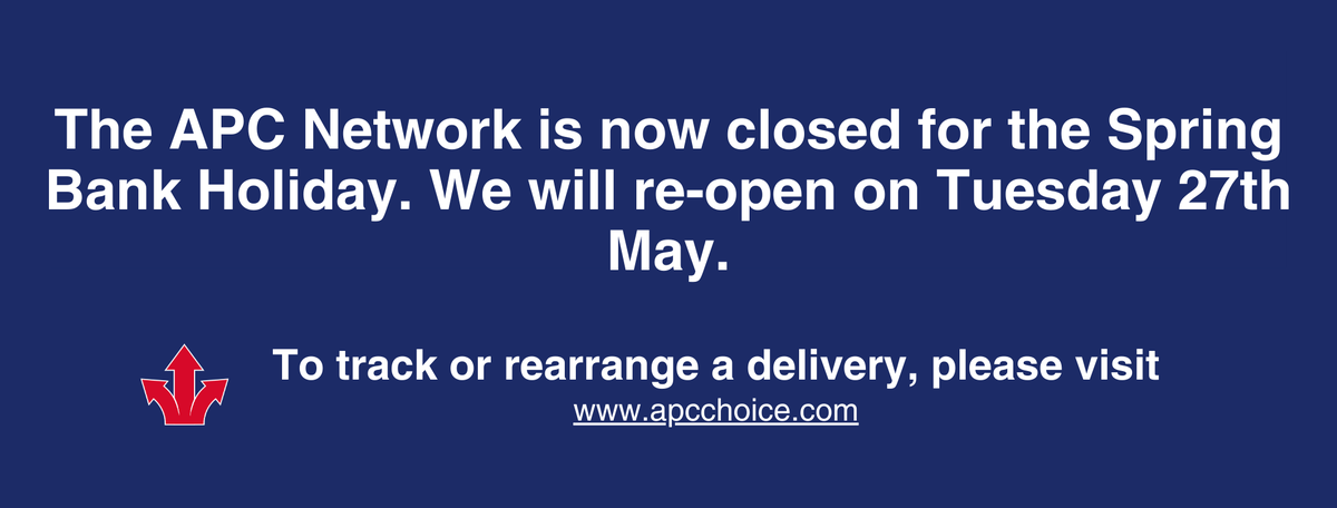 We are now closed for the Spring Bank Holiday. We will reopen at 9am on Tuesday 27thMay.
To track or rearrange a delivery, please go to: apcchoice.com.