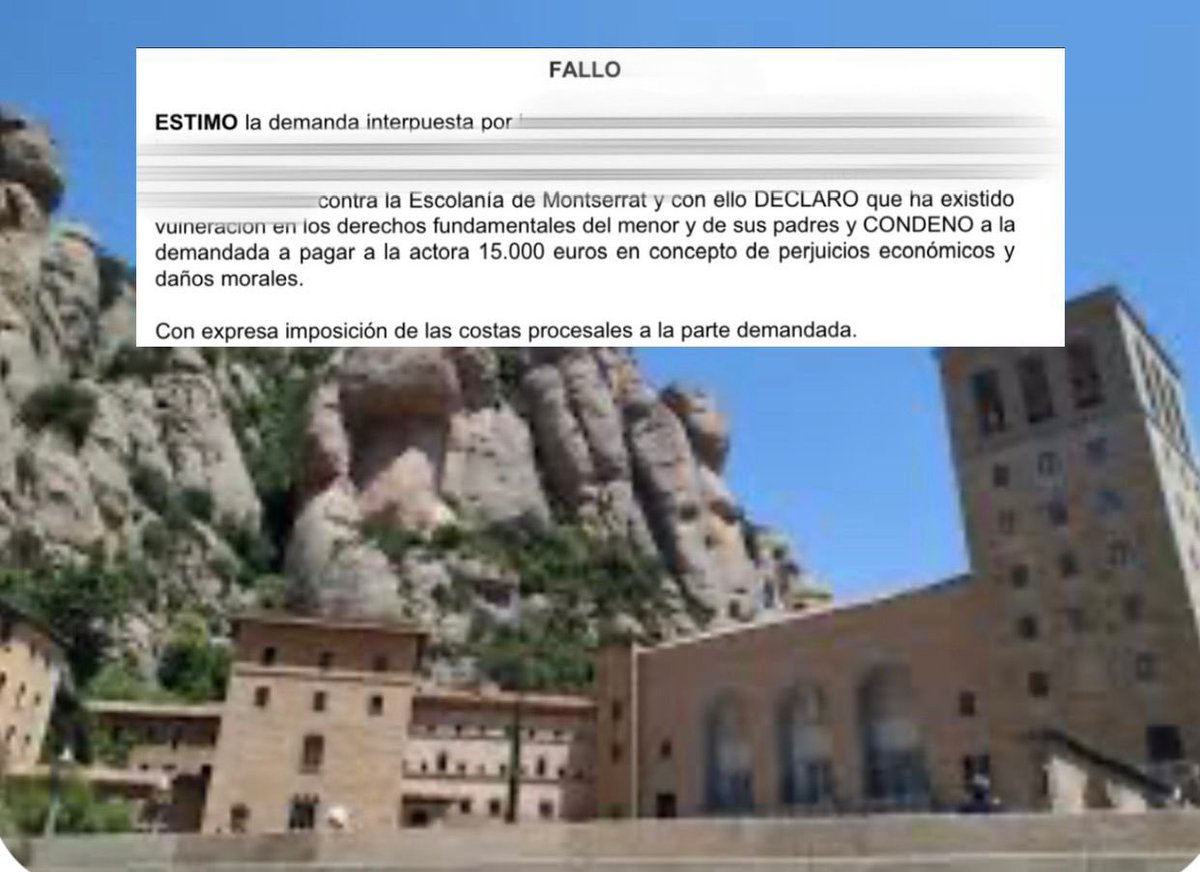‼️SENTENCIA CONTRA LA ESCOLANÍA DE MONTSERRAT‼️ CONDENAN a la ESCOLANÍA DE MONTSERRAT a pagar 15.000 euros en concepto de perjuicios económicos y daños morales por haber vulnerado los derechos fundamentales de un menor y sus padres. 
El menor de 10 años cursó 5° de primaria en la
