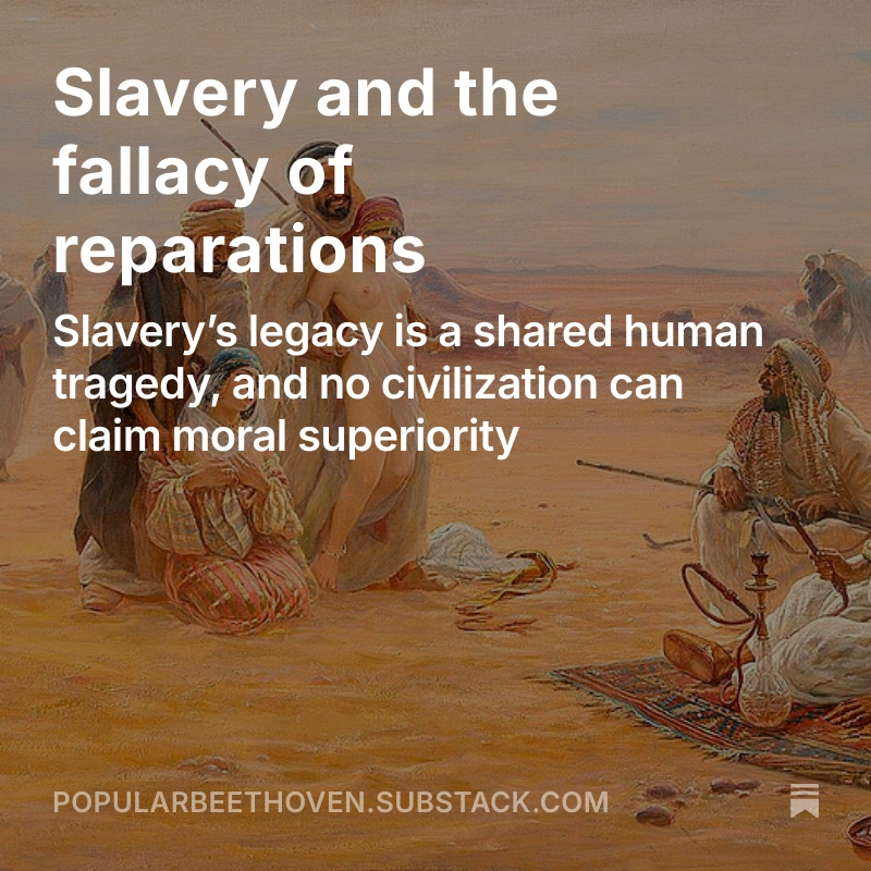 Pop_Beethoven's tweet photo. Slavery and the fallacy of reparations
our latest article on substack:

https://t.co/u6mgfMV6Mb https://t.co/UJyCOnFez8