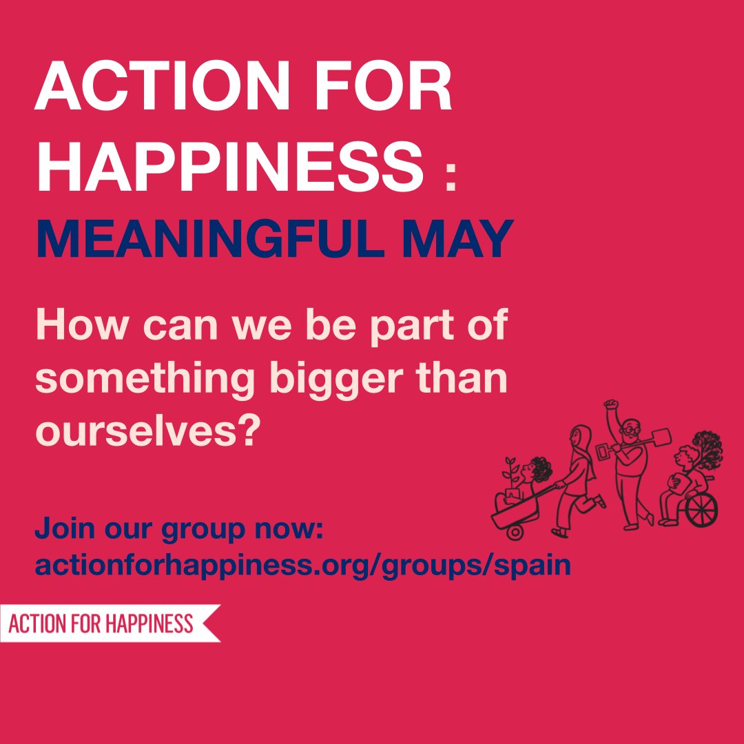 🌟 MEANINGFUL MAY – Action for Happiness 🌟
 🗓️ Wed, May 21 · 🕗 8:00 PM
 This month we explore how meaning—through connection, purpose &amp; community—can boost our wellbeing.
🔗 Join us:actionforhappiness.org/groups/spain