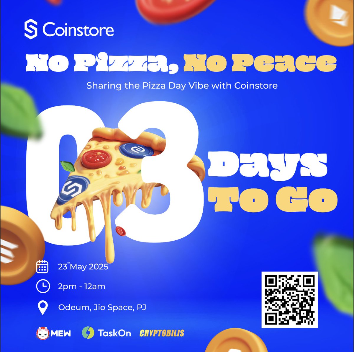 CoinstoreExc's tweet photo. 🍕 3 DAYS TO GO!

No Pizza, No Peace is almost here — and it’s more than just a party. It’s where crypto meets community for a cause!

Coming in HOT:
🧀 Our first-ever charity pizza donation drive
🧀 $10,000 worth of online giveaways

📍 23 May | 2PM–12AM | Odeum, Jio Space, PJ

Special thanks: 
Venue organizer: @cryptobilis
Online campaign partner: @taskonxyz 
Sponsor: @mew 

🔗 Scan the QR to register or visit:
https://t.co/M5tqPptkOc

#Coinstore #NoPizzaNoPeace #BitcoinPizzaDay