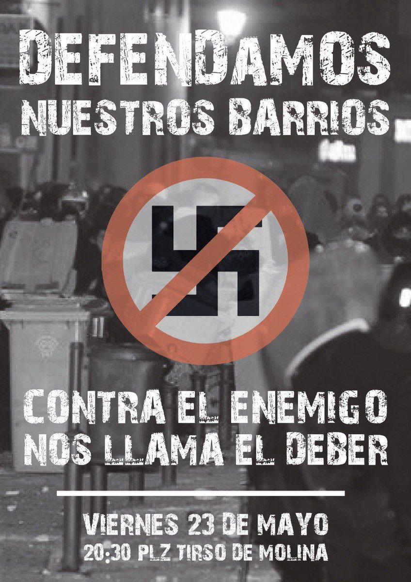 Este viernes hay convocada una manifestación racista a las 20:00 desde Callao hasta Tirso de Molina.

Hacemos un llamamiento para acudir el VIERNES 23 DE MAYO A LAS 20:30 a la PLAZA DE TIRSO DE MOLINA. 

Frente a la escoria reaccionaria unidad Antifascista.