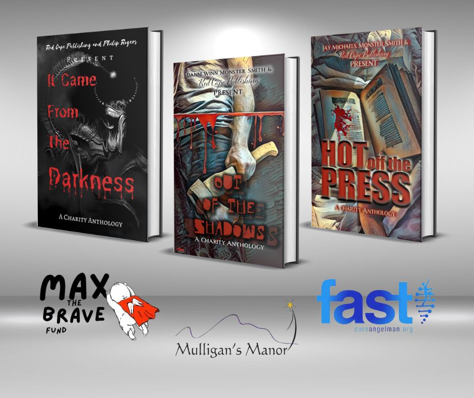 Red Cape Publishing releases annual charity anthologies featuring works from writers, actors, filmmakers, and artists. "It came from the Darkness" aids Max the Brave Fund, "Out of the Shadows" supports Mulligan’s Manor, and "Hot Off the Press" benefits FAST UK.
