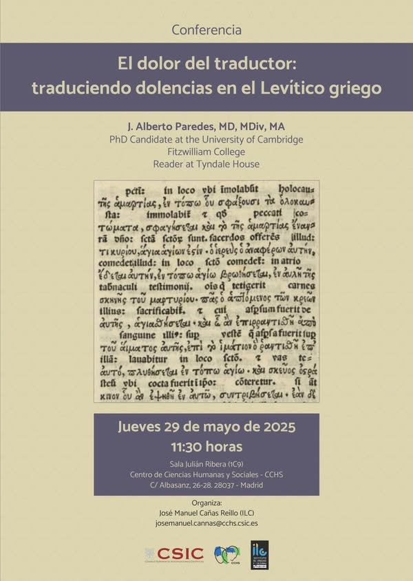 IOSCSOfficial's tweet image. Conferencia (en persona): "El dolor del traductor: traduciendo dolencias en el Levíticio griego," J. Alberto Paredes, 29 mayo 2025, Sala Julián Ribera (1C9), Centro de Ciencias Humanas y Sociales, Madrid @CCHS_CSIC
