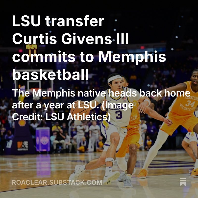 Roman Cleary (@roaclear) on Twitter photo NEW: LSU transfer and 901 native Curtis Givens III is committed to Memphis, he announced this morning.
The 6-foot-3 guard, who visited the hometown Tigers last week, averaged 4.8 points, 1.7 rebounds and 1.6 assists this year.
Story for <a href="/BluffCity_Media/">Bluff City Media</a>:
open.substack.com/pub/roaclear/p… NEW: LSU transfer and 901 native Curtis Givens III is committed to Memphis, he announced this morning.
The 6-foot-3 guard, who visited the hometown Tigers last week, averaged 4.8 points, 1.7 rebounds and 1.6 assists this year.
Story for <a href="/BluffCity_Media/">Bluff City Media</a>:
open.substack.com/pub/roaclear/p…