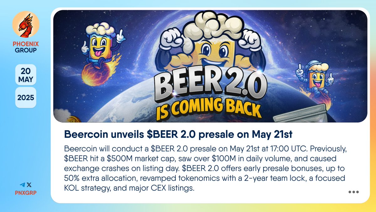 🔥 @Beercoinmeme unveils $BEER 2.0 presale on May 21st #Beercoin will  conduct a $BEER 2.0 presale on May 21st at 17:00 UTC. Previously, $BEER hit  a $500M market cap, saw over $100M