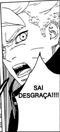 Boruto: Sensei, pegue a alma espinhosa e fuja daqui! 

Konohamaru: Como é??

Boruto: Vá agora, será mais seguro para você!

Konohamaru: Eu acho que ....

Boruto:🤬🤬🤬🤬🤬